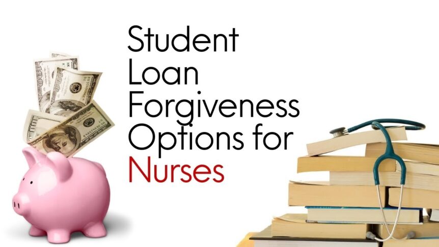 nurses and student loan forgivness